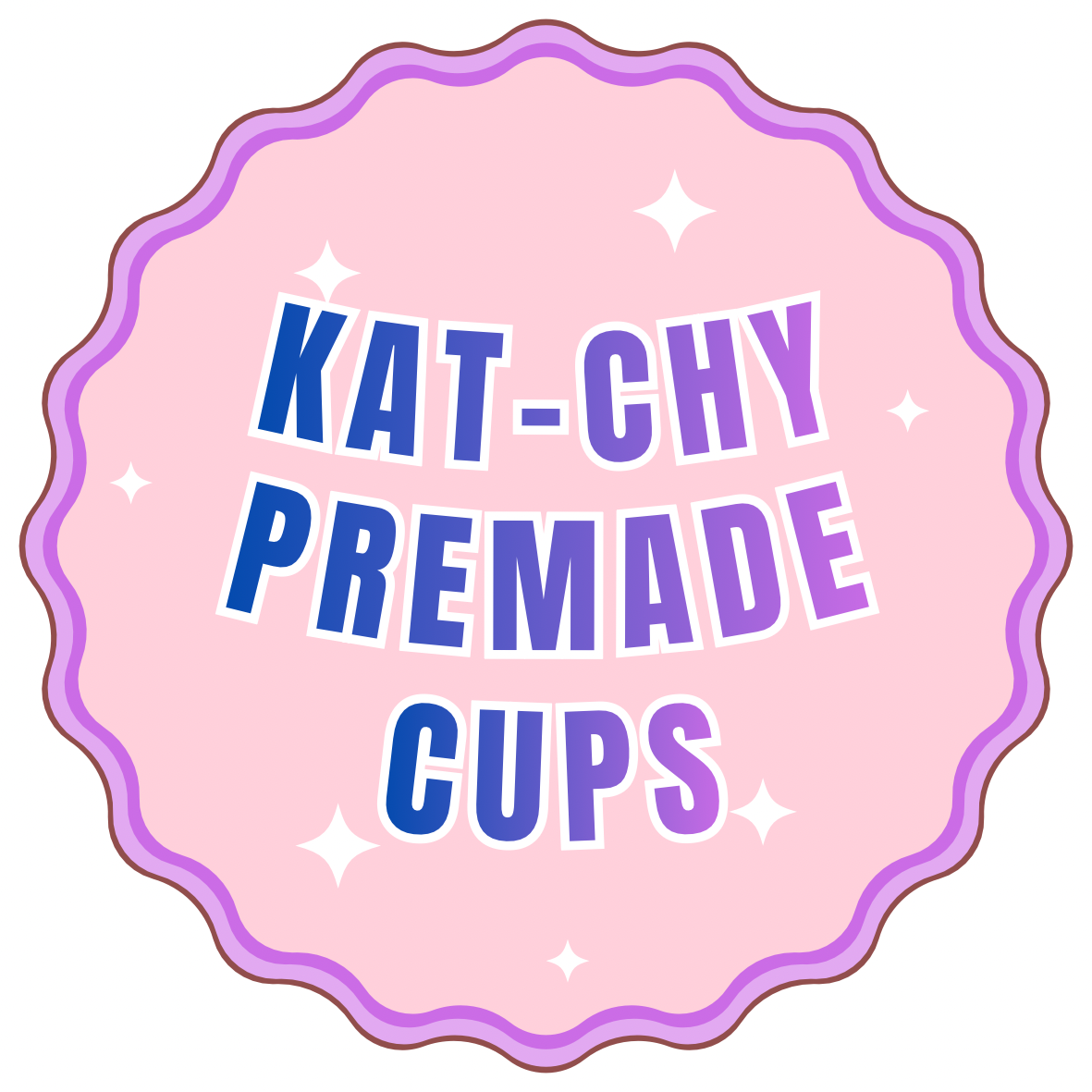 Premade Cups